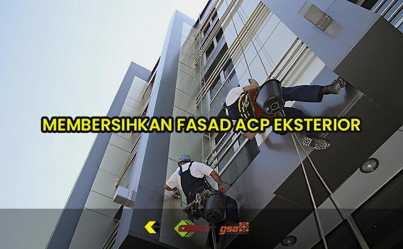 membersihkan fasad acp