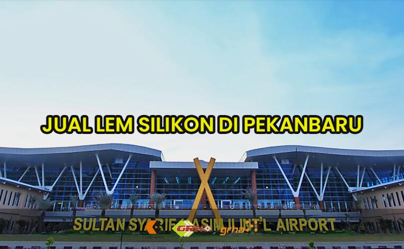 jual lem silikon di pekanbaru