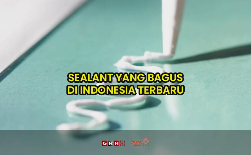 sealant yang bagus