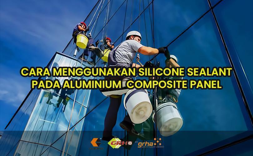 cara menggunakan silicone sealant pada