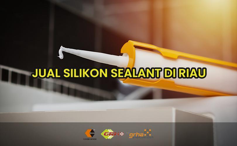 silikon sealant riau