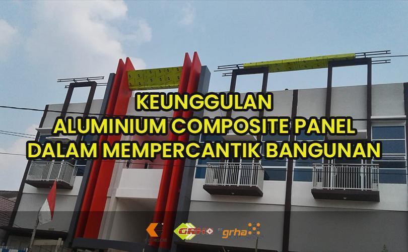 keunggulan aluminium composite panel