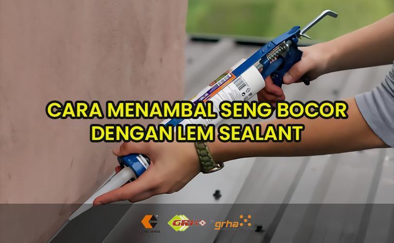 cara menambal seng bocor