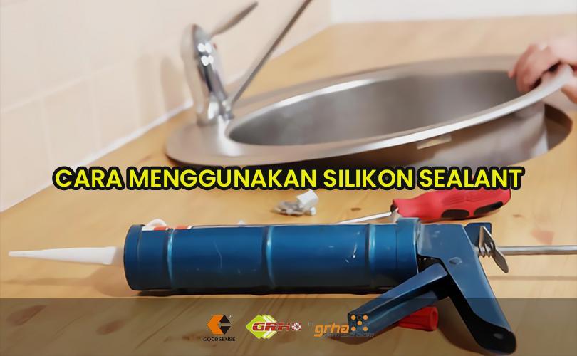 cara menggunakan silikon sealant