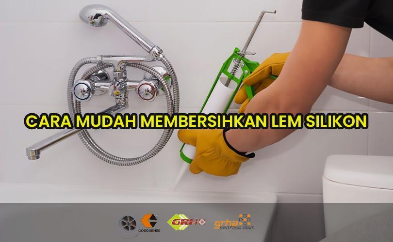 membersihkan lem silikon