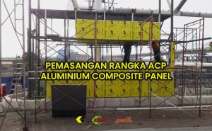 Pemasangan Rangka ACP Aluminium Composite Panel