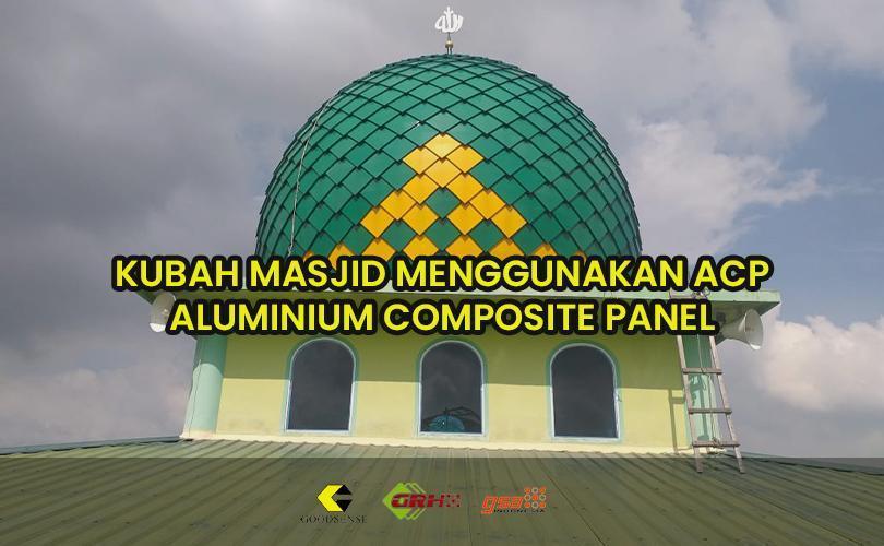 acp untuk kubah masjid