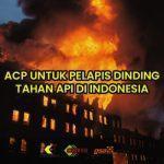 acp tahan api di indonesia