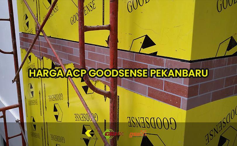 harga acp goodsense pekanbaru