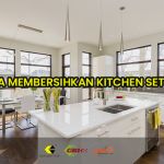 cara membersihkan kitchen set acp