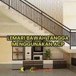 lemari bawah tangga menggunakan acp