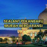 Sealant Pekanbaru