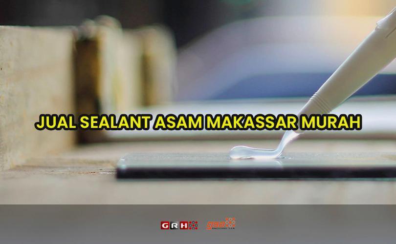 sealant asam makassar