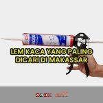 lem kaca makassar