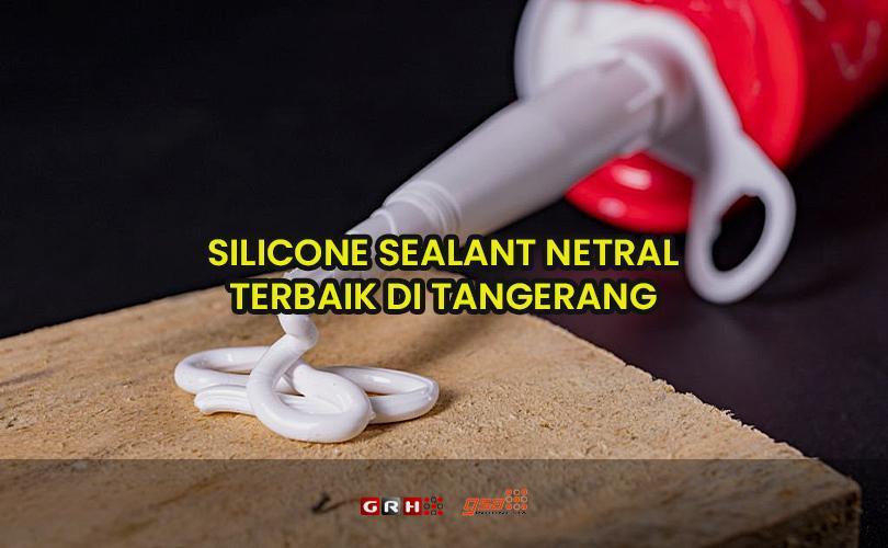 silicone sealant netral tangerang