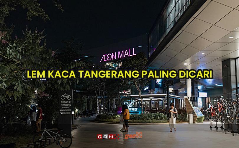 lem kaca tangerang