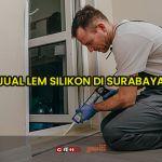 jual lem silikon di surabaya