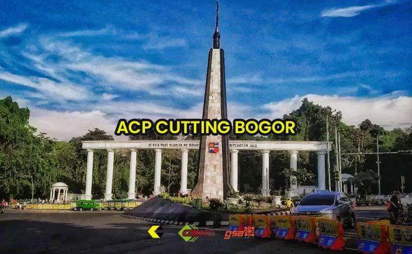 acp cutting bogor