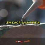 lem kaca samarinda