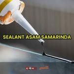 sealant asam samarinda
