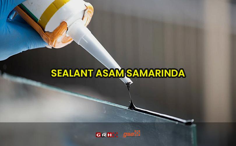 sealant asam samarinda