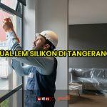 jual lem silikon di tangerang