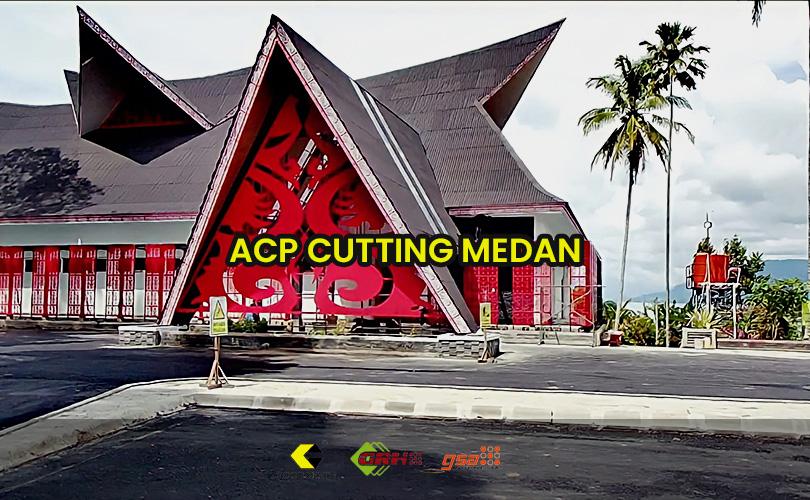 acp cutting medan