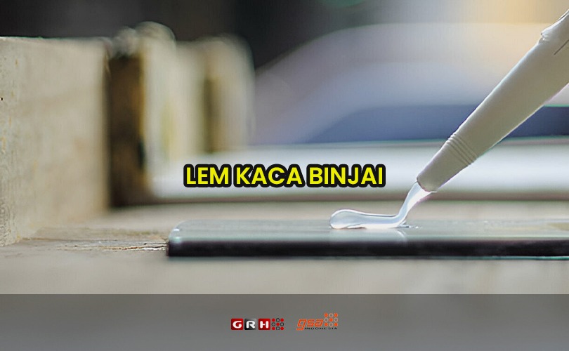 lem kaca binjai