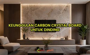 keunggulan carbon crystal board