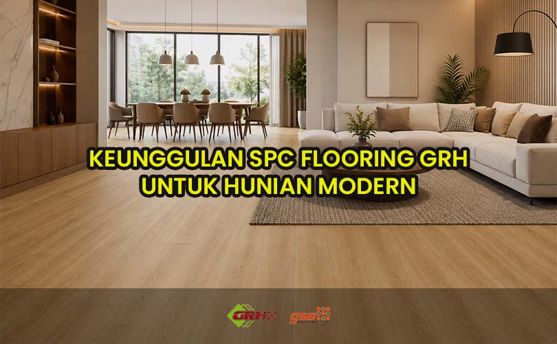 keunggulan spc flooring grh
