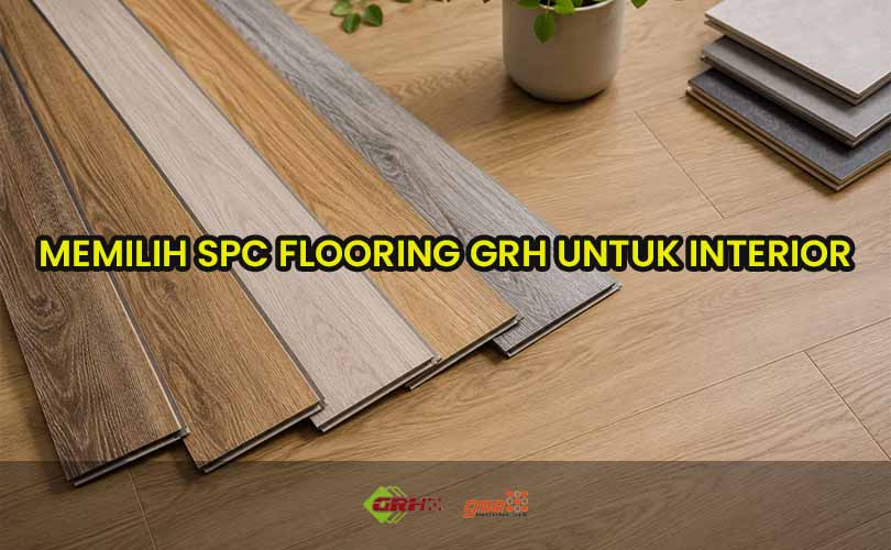 memilih spc flooring grh