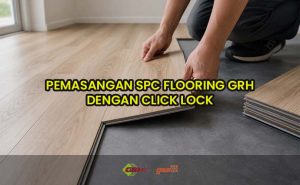 pemasangan spc flooring grh