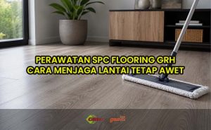 perawatan spc flooring grh
